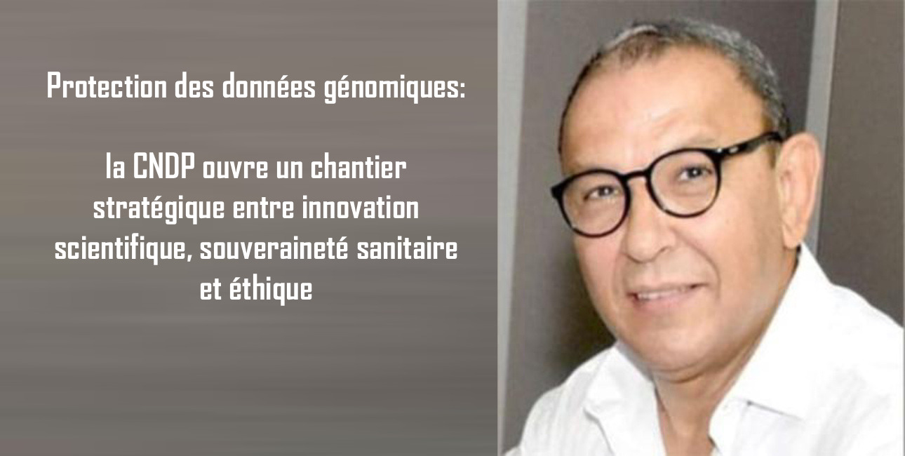 Protection des données génomiques: la CNDP ouvre un chantier stratégique entre innovation scientifique, souveraineté sanitaire et éthique