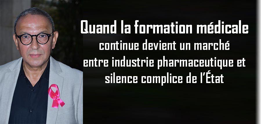 Quand la formation médicale continue devient un marché : entre industrie pharmaceutique et silence complice de l’État