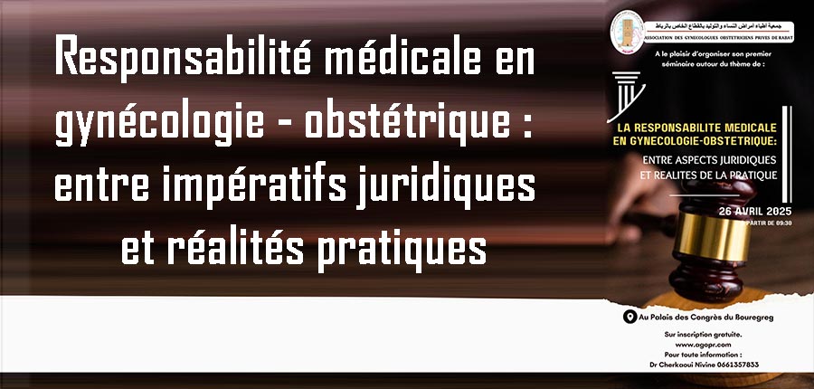 Responsabilité médicale en gynécologie - obstétrique : entre impératifs juridiques et réalités pratiques